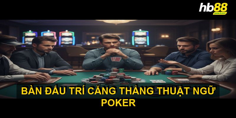 Thuật ngữ liên quan đến chiến lược và tỷ lệ cược trong Poker