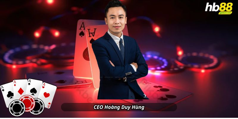 CEO Hoàng Duy Hùng – Thạc sĩ MBA Singapore
