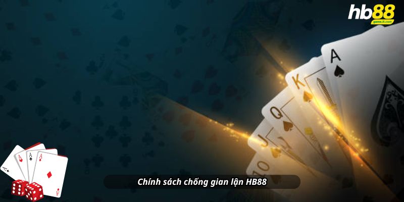 Chính sách chống gian lận HB88