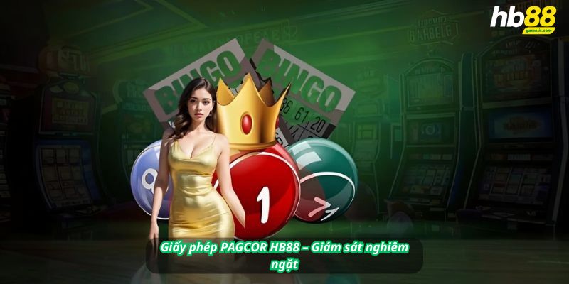 Giấy phép PAGCOR HB88 – Giám sát nghiêm ngặt,
