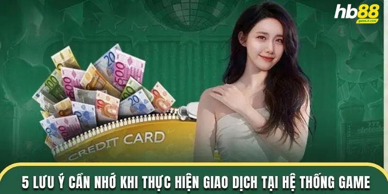 5 lưu ý vàng khi nạp tiền HB88