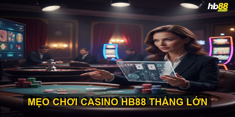 Xây dựng chiến lược chơi casino HB88 thông minh
