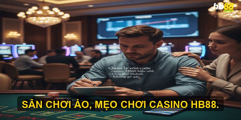 Quản lý vốn cược casino HB88 hiệu quả