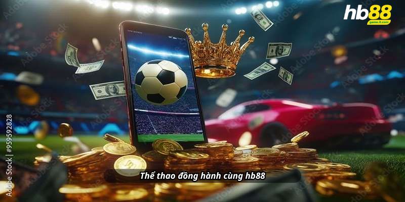 Làm Chủ Mọi Kèo Cược THỂ THAO Phổ Biến Tại HB88